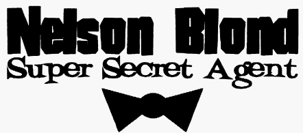 Nelson Blond – Super Secret Agent